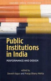 Public Institutions in India: Performance and Design