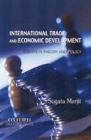 International Trade and Economic Development: Essays in Theory and Policy