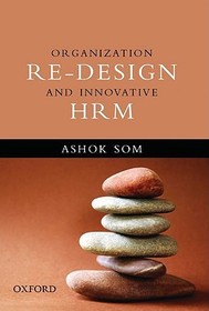 Organization Re-design and Innovative HRM