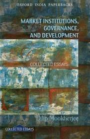 Market Institutions, Governance, and Development: Collected essays