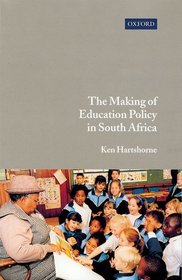 The Making of Education Policy in South Africa