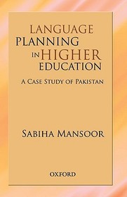 Language Planning in Higher Education: A Case Study of Pakistan