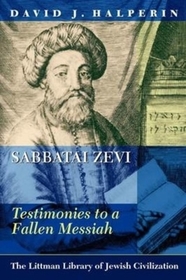 Sabbatai Zevi: The Mystical Messiah, 1626-76