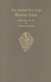The English Text of the Ancrene Riwle, British Museum MS. Cotton Titus D. xviii, ed. F. M. Mack, and the Lanhydrock Fragment, Bodleian MS. Eng. the. c. 70, ed. A. Zettersten