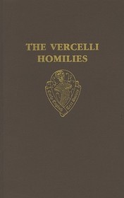 The Vercelli Homilies and Related Texts