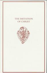 The Imitation of Christ: The First English Translation of the Imitatio Christi