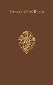 Lydgate's Fall of Princes: Vol. III