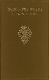 Hoccleve's Works: The Minor Poems: Vol. I (ed. F. J. Furnivall) and Vol. II (ed. I. Gollancz)