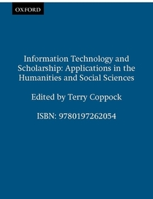 Information Technology and Scholarship: Applications in the Humanities and Social Sciences
