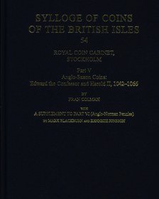 Royal Coin Cabinet, Stockholm, Part V: Anglo-Saxon Coins: Edward the Confessor and Harold II, 1042-1066 Royal Coin Cabinet, Stockholm, Part V: Anglo-Saxon Coins: Edward the Confessor and Harold II, 1042-1066