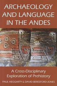 Archaeology and Language in the Andes: A Cross-Disciplinary Exploration of Prehistory