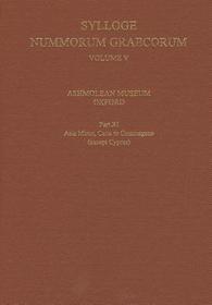 V. Ashmolean Museum, Oxford: Part XI. Caria to Commagene (except Cyprus)