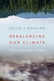 Rebalancing Our Climate: The Future Starts Today Rebalancing Our Climate: The Future Starts Today