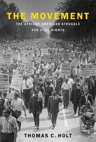 The Movement: The African American Struggle for Civil Rights The Movement: The African American Struggle for Civil Rights
