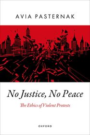 No Justice, No Peace: The Ethics of Violent Protests