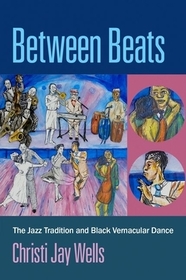 Between Beats: The Jazz Tradition and Black Vernacular Dance