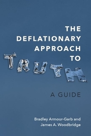 The Deflationary Approach to Truth: A Guide