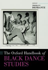 The Oxford Handbook of Black Dance Studies