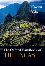 The Oxford Handbook of the Incas The Oxford Handbook of the Incas