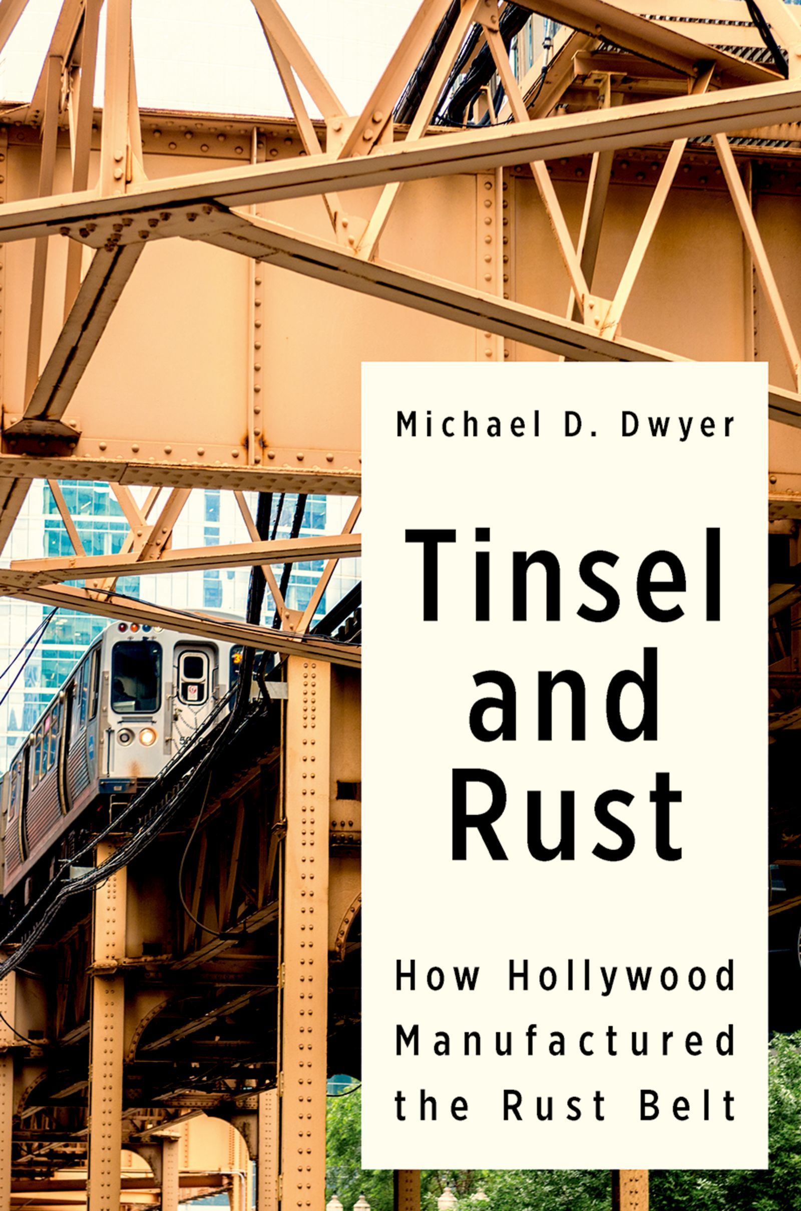 Tinsel and Rust: How Hollywood Manufactured the Rust Belt