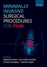 Minimally Invasive Surgical Procedures for Pain Minimally Invasive Surgical Procedures for Pain