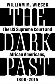 The Dark Past: The US Supreme Court and African Americans, 1800—2015