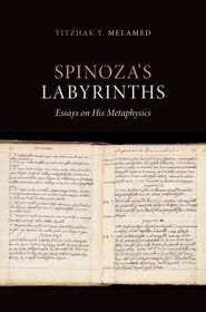 Spinoza's Labyrinths: Essays on His Metaphysics