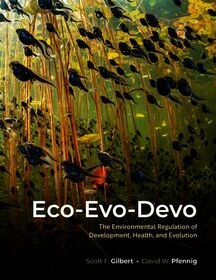 Eco-Evo-Devo: The Environmental Regulation of Development, Health, and Evolution
