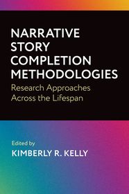 Narrative Story Completion Methodologies: Research Approaches across the Lifespan