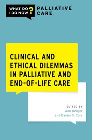 Clinical and Ethical Dilemmas in Palliative and End-of-Life Care Clinical and Ethical Dilemmas in Palliative and End-of-Life Care