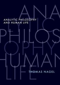 Analytic Philosophy and Human Life Analytic Philosophy and Human Life