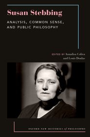 Susan Stebbing: Analysis, Common Sense, and Public Philosophy