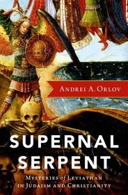 Supernal Serpent: Mysteries of Leviathan in Judaism and Christianity