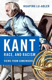 Kant, Race, and Racism: Views from Somewhere Kant, Race, and Racism: Views from Somewhere
