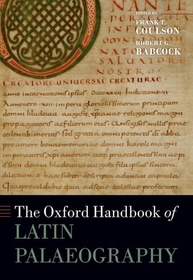 The Oxford Handbook of Latin Palaeography The Oxford Handbook of Latin Palaeography