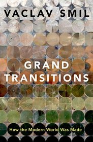 Grand Transitions: How the Modern World Was Made Grand Transitions: How the Modern World Was Made
