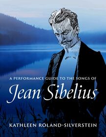 A Performance Guide to the Songs of Jean Sibelius