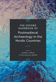 The Oxford Handbook of Post-Medieval Archaeology in the Nordic Countries