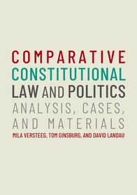 Comparative Constitutional Law and Politics: Analysis, Cases, & Materials