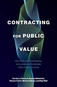 Contracting for Public Value: New Thinking for More Effective, Accountable, and Sustainable Public Service Contracts