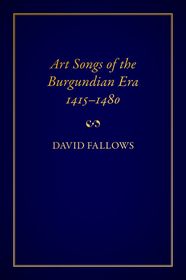 Art Songs of the Burgundian Era, 1415-1480