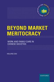Beyond Market Meritocracy: Work and Family Care in Chinese Societies