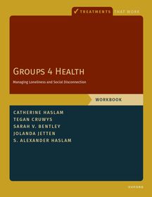Groups 4 Health: Managing Loneliness and Social Disconnection, Workbook Groups 4 Health: Managing Loneliness and Social Disconnection, Workbook