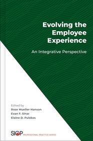 Evolving the Employee Experience: An Integrative Perspective
