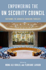 Empowering the UN Security Council: Reforms to Address Modern Threats Empowering the UN Security Council: Reforms to Address Modern Threats