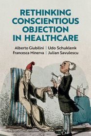 Rethinking Conscientious Objection in Health Care