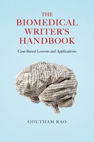 The Biomedical Writer's Handbook: Case-Based Lessons and Applications