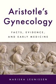 Aristotle's Gynecology: Facts, Evidence, and Early Medicine