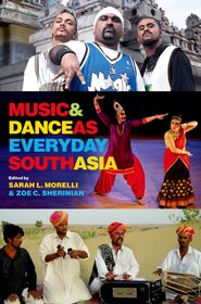 Music and Dance as Everyday South Asia Music and Dance as Everyday South Asia