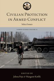 Civilian Protection in Armed Conflict: Select Issues